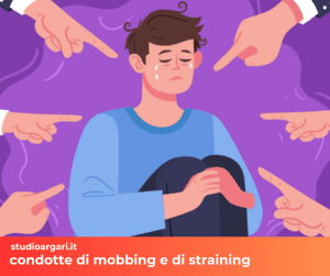 La definizione dell’obbligo datoriale di tutelare le condizioni di lavoro dinanzi a condotte di mobbing e di straining in una recente sentenza della Cassazione (approfondimento di Esther Bajeux, Legalilavoro Firenze)